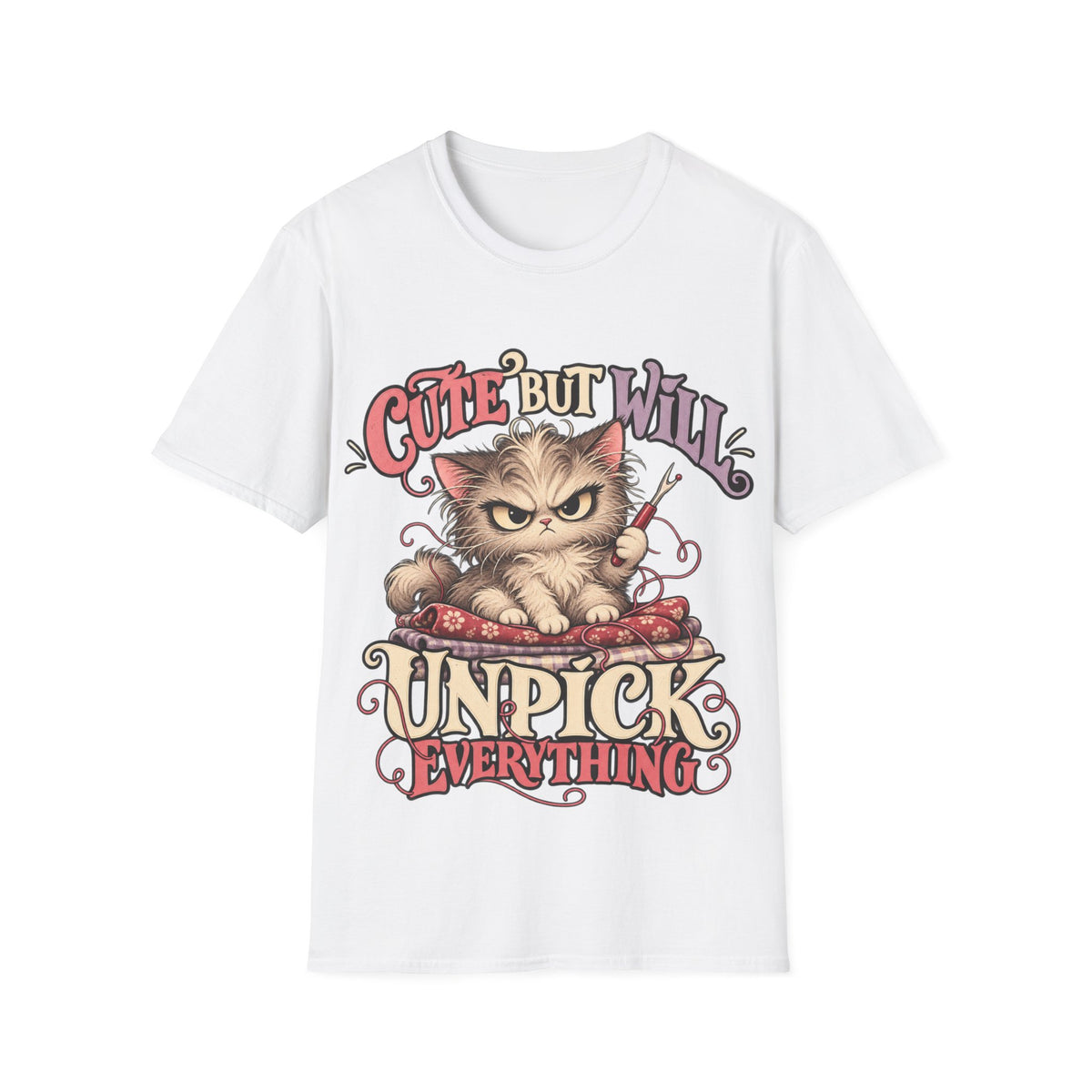 Cute but Will Unpick T-Shirt