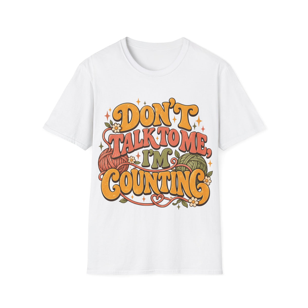 Don’t Talk to Me I’m Counting T-Shirt
