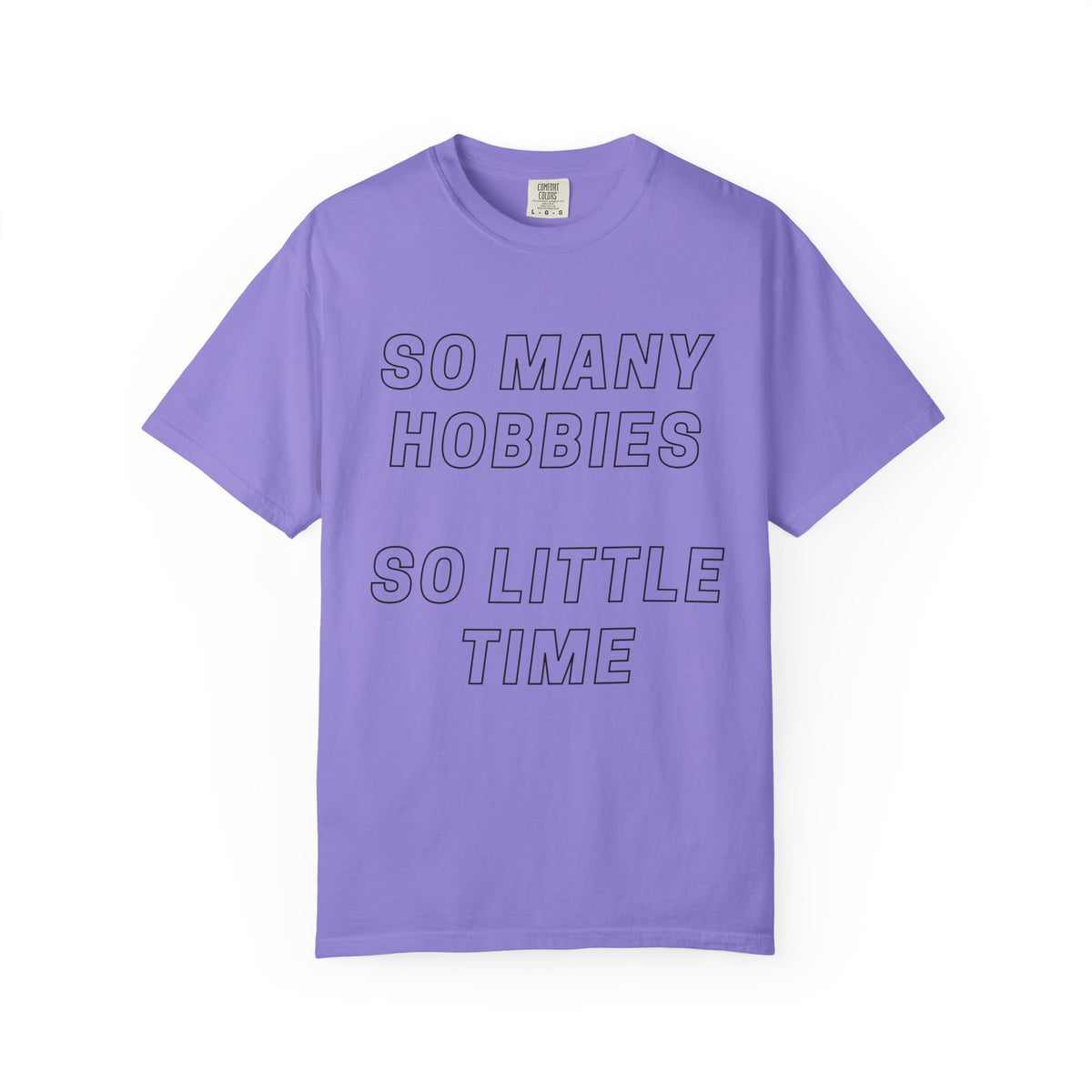 So Many Hobbies So Little Time T-Shirt