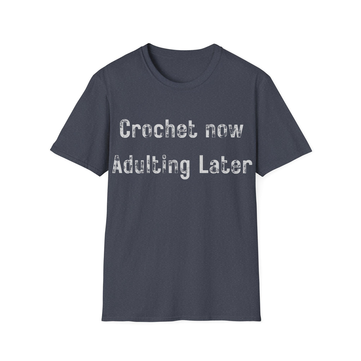 Crochet Now Adulting Later T-Shirt