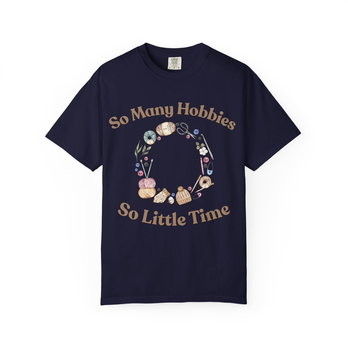 So Many Hobbies - So Little Time T-Shirt