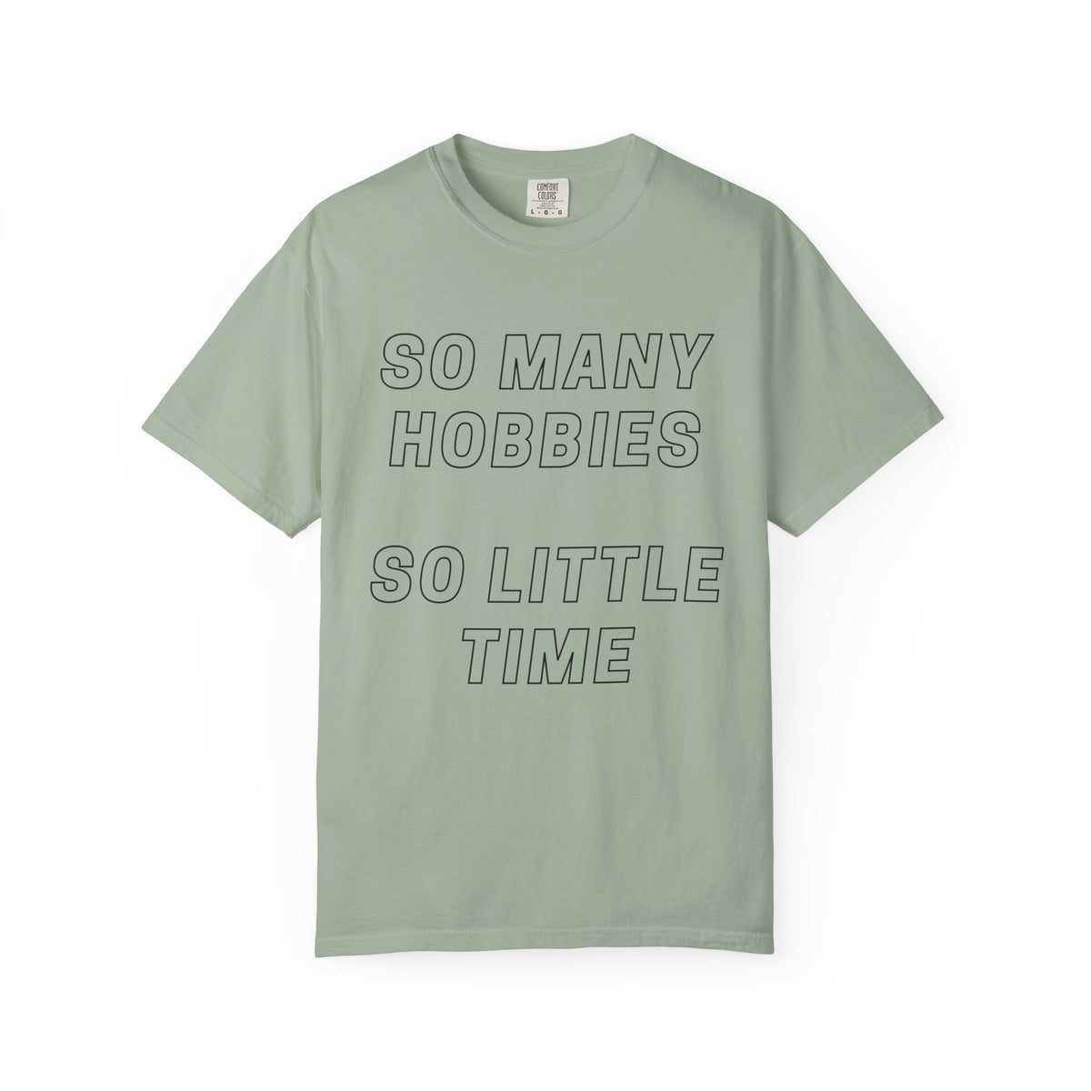 So Many Hobbies So Little Time T-Shirt