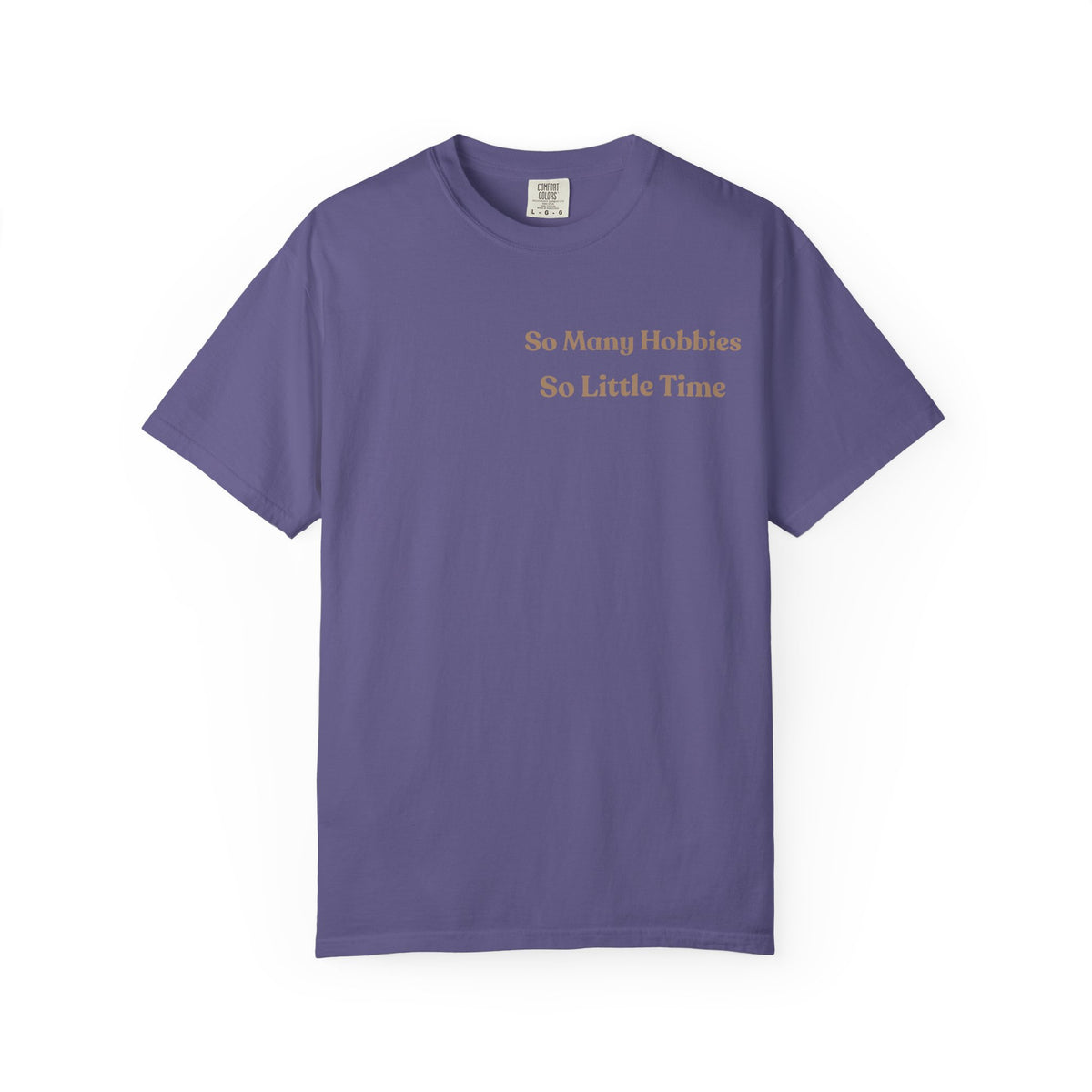 So Many Hobbies So Little Time T-Shirt