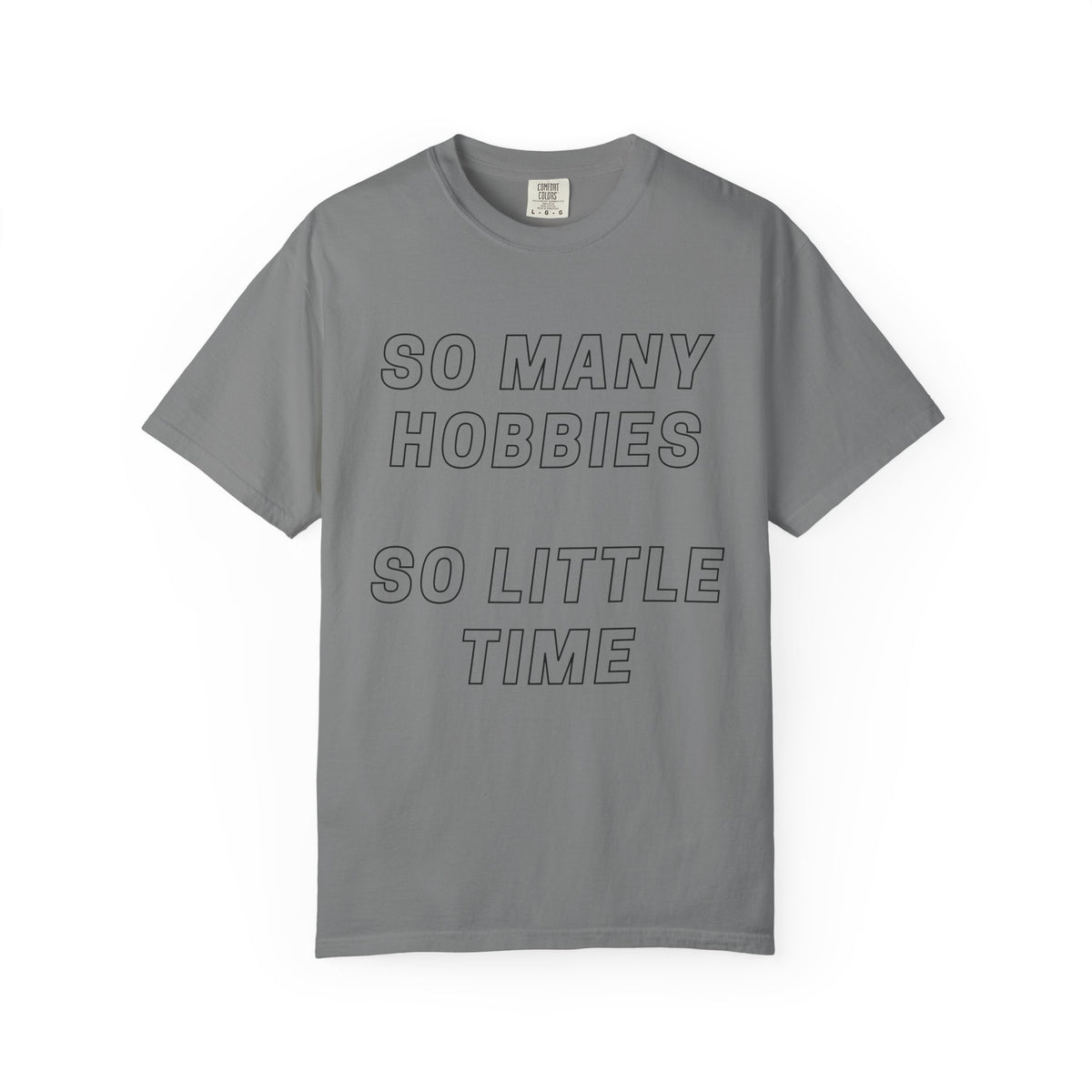So Many Hobbies So Little Time T-Shirt