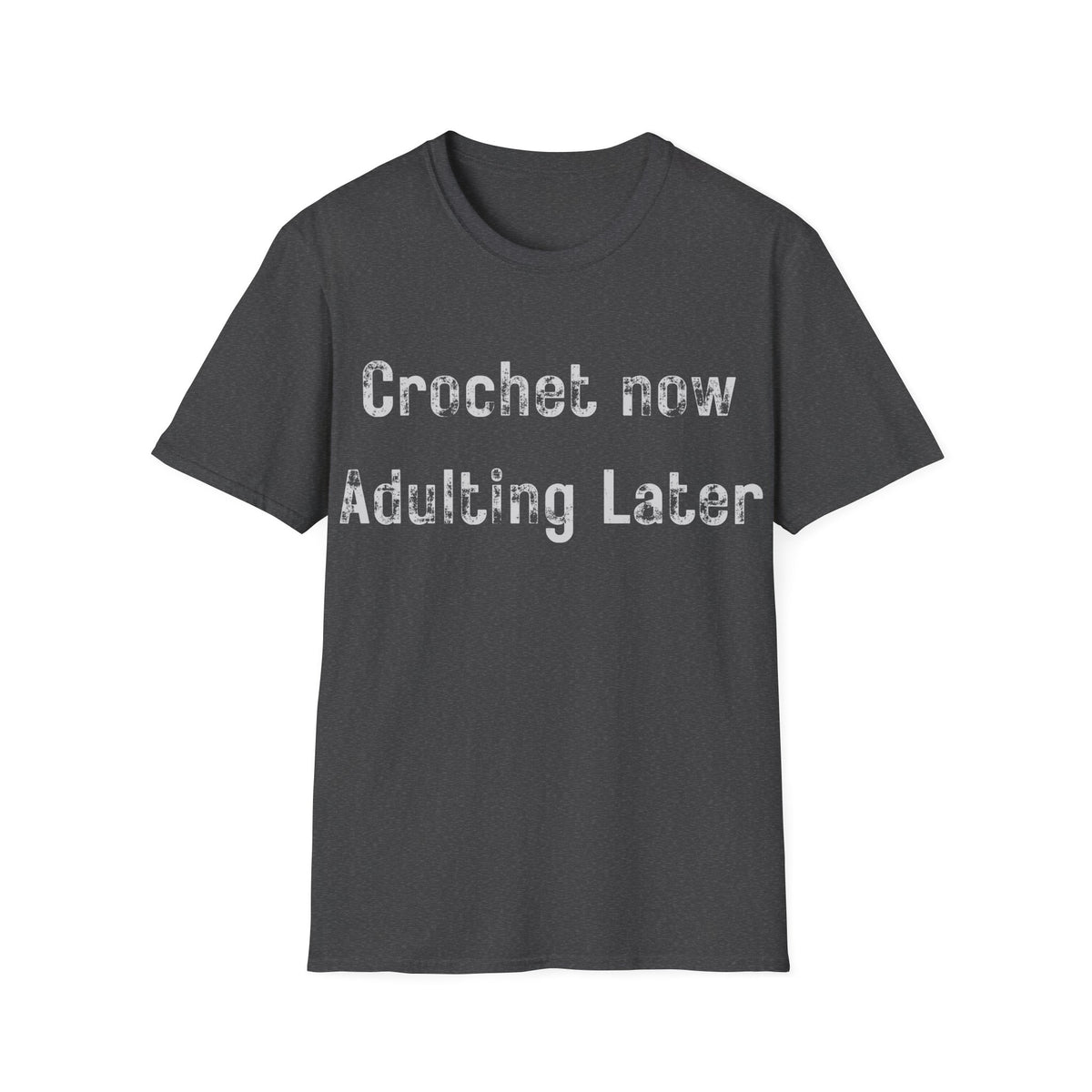 Crochet Now Adulting Later T-Shirt