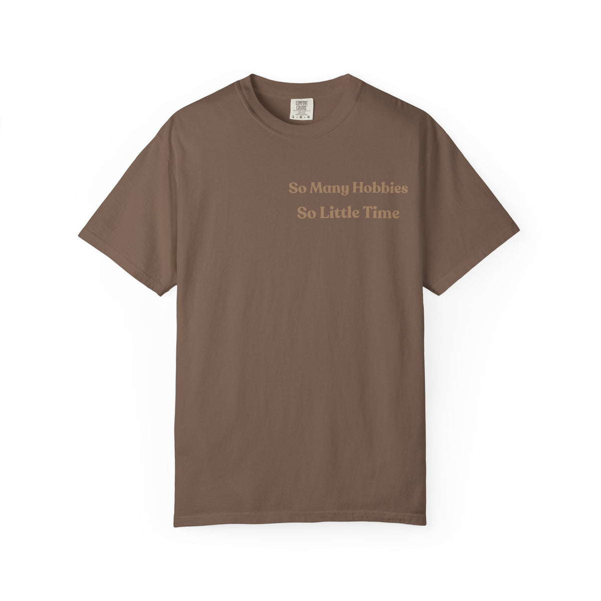 So Many Hobbies So Little Time T-Shirt
