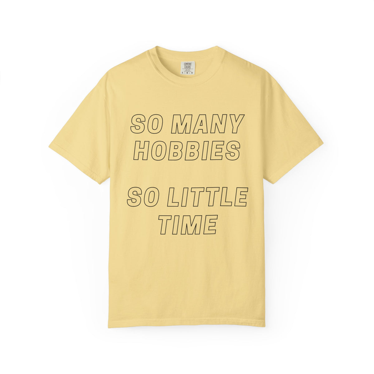 So Many Hobbies So Little Time T-Shirt
