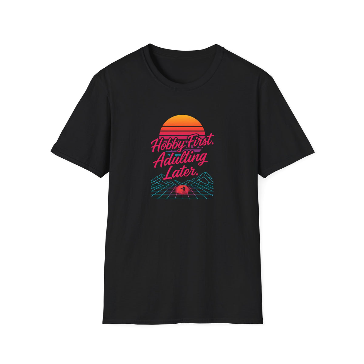 Hobby First Adulting Later T-Shirt