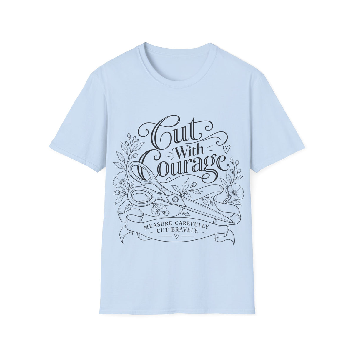 Cut With Courage T-Shirt