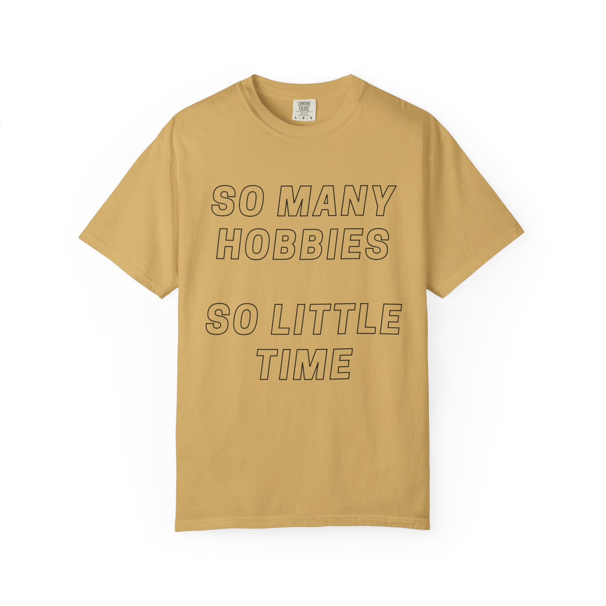 So Many Hobbies So Little Time T-Shirt