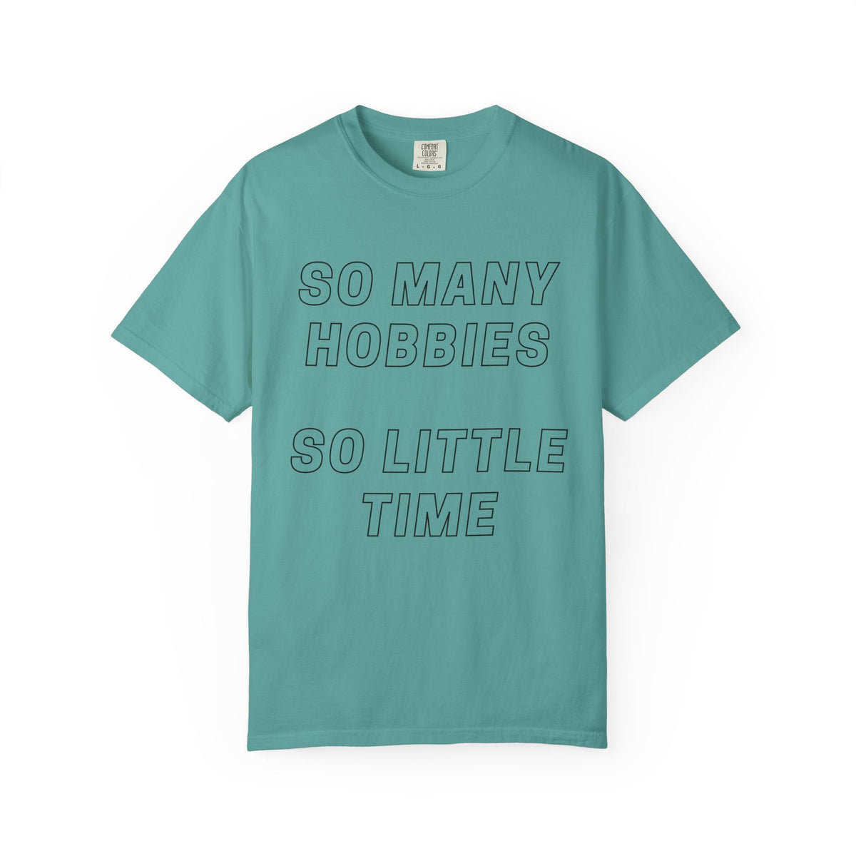 So Many Hobbies So Little Time T-Shirt