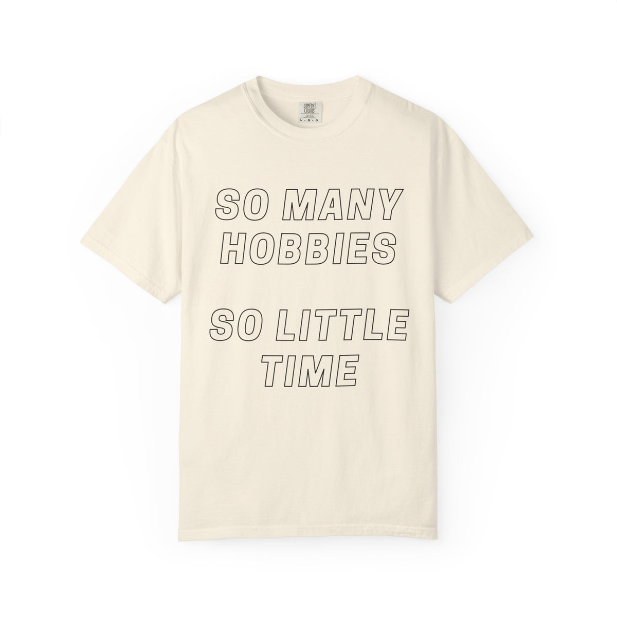 So Many Hobbies So Little Time T-Shirt
