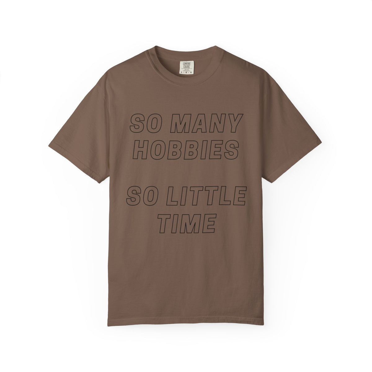 So Many Hobbies So Little Time T-Shirt