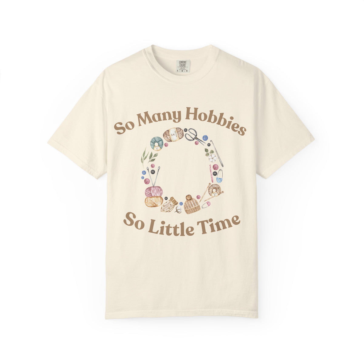 So Many Hobbies - So Little Time T-Shirt