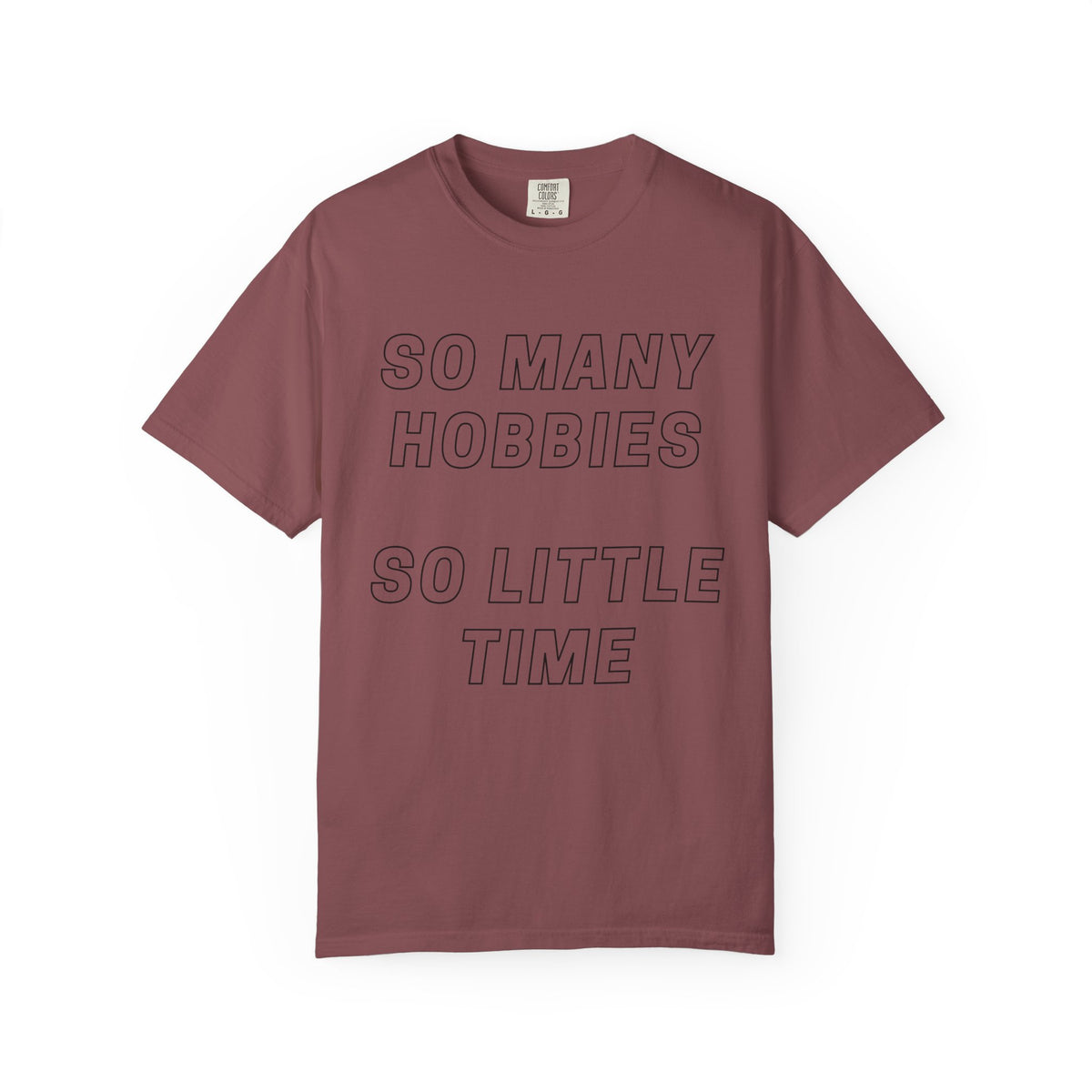 So Many Hobbies So Little Time T-Shirt