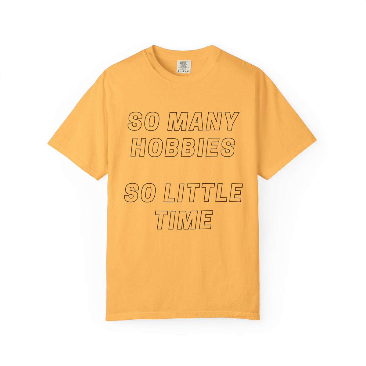 So Many Hobbies So Little Time T-Shirt