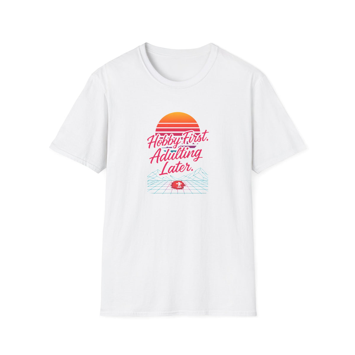 Hobby First Adulting Later T-Shirt