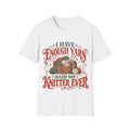 I Have Enough Yarn T-Shirt