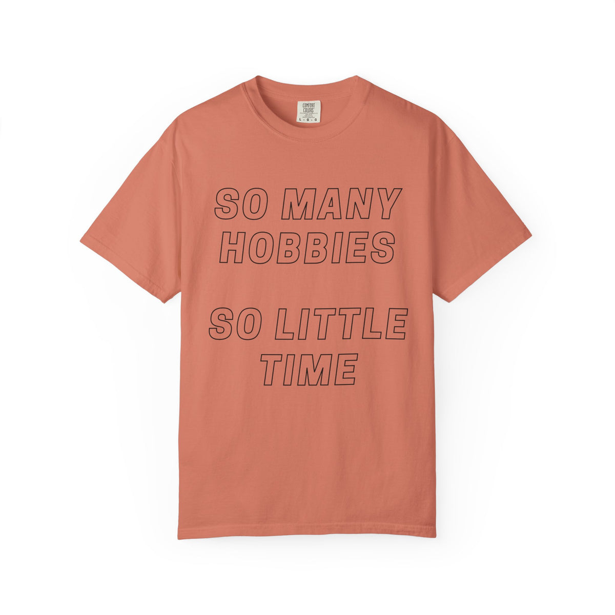 So Many Hobbies So Little Time T-Shirt