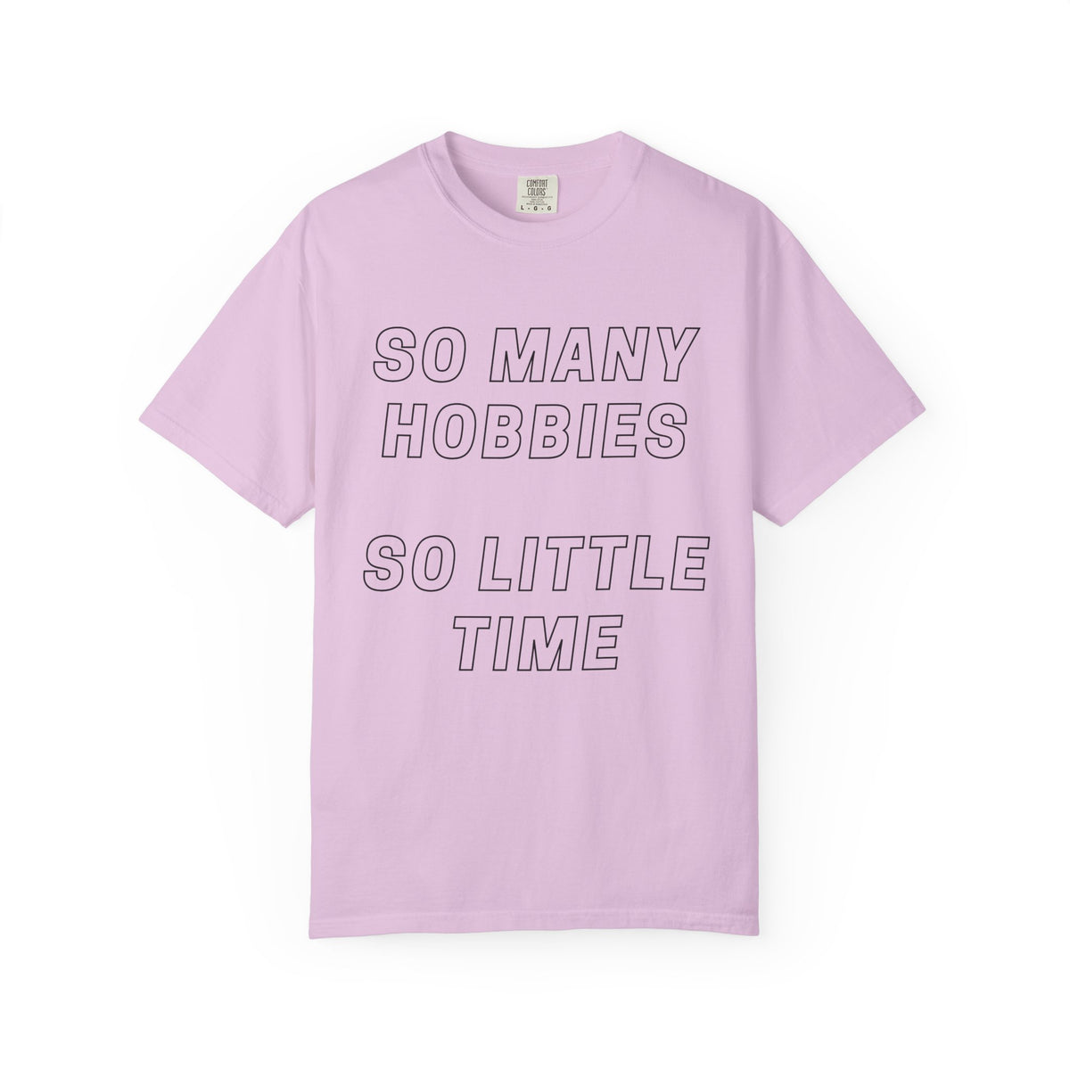 So Many Hobbies So Little Time T-Shirt
